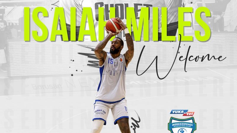 Merkezefendi Belediyesi Basket, Isaiah Miles’i transfer etti