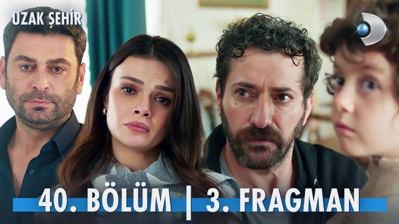 Uzak Şehir 40. bölüm 3. fragman: “Baba…”